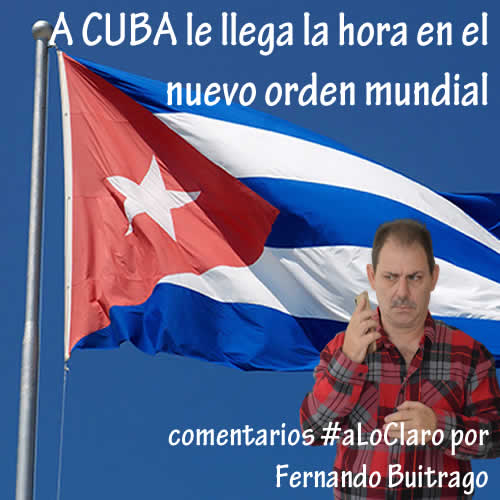 A CUBA le llega la hora también en el Nuevo Orden Mundial