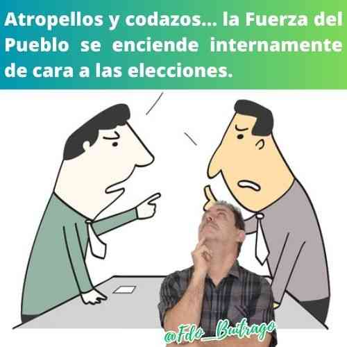 Atropellos y codazos la Fuerza del Pueblo se enciende internamente de cara a las eleccionesjpg