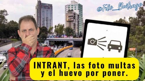 INTRANT las foto multas y el tollo que viene