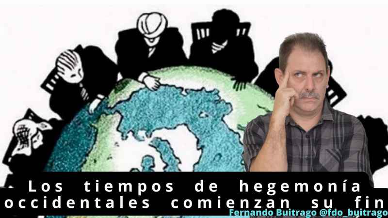 los tiempos de hegemonia occidentales comienzan su fin