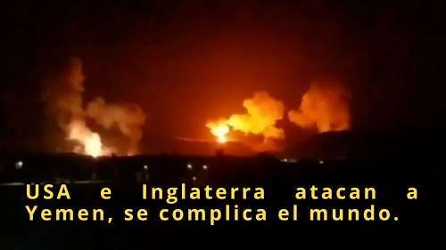 USA e Inglaterra atacan a Yemen se complica el mundo